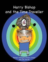 Harry Bishop and the Time Traveller 1539587606 Book Cover
