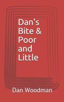 Dan's Bite & Poor and Little 1517369495 Book Cover