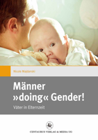 Männer "doing" Gender!: Väter in Elternzeit (Gender and Diversity, 9) 3862261921 Book Cover