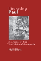 Liberating Paul: The Justice of God And the Politics of the Apostle 0883449811 Book Cover