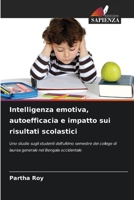 Intelligenza emotiva, autoefficacia e impatto sui risultati scolastici (Italian Edition) 6206519945 Book Cover