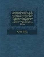 Mémoires Pouvant Servir À L'histoire Du Réveil Religieux Des Eglises Protestantes De La Suisse Et De La France, Et À L'intelligence Des Principales ... Du Jour, Volume 3... 1272828492 Book Cover