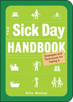 The Sick Day Handbook: Strategies And Techniques for Faking It 1573242802 Book Cover