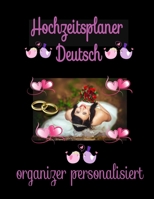 Hochzeitsplaner deutsch organizer personalisiert: Geschenk für Frauen, Braut, Bräutigam, männer. Hochzeitsgeschenk zum ausfüllen mit Addresse und ... vollständige hochzeitsplaner (German Edition) 1661617778 Book Cover