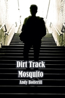 Dirt Track Mosquito 1835309380 Book Cover