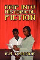 Drip Into Historical Fiction 1453579125 Book Cover