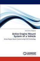 Active Engine Mount System of a Vehicle: Active Engine Mount Control using VCM Technology 3659190675 Book Cover