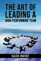 The Art of Leading a High Performing Team B08N3PJFDP Book Cover