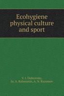 Ecohygiene physical culture and sport 5519584338 Book Cover