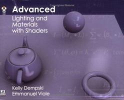 Advanced Lighting and Materials with Shaders 1556222920 Book Cover