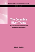 The Columbia River Treaty: The Economics of an International River Basin Development 1617260835 Book Cover