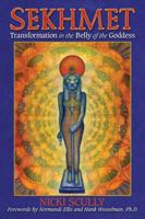 Sekhmet: Transformation in the Belly of the Goddess 1591432073 Book Cover