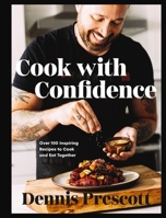 Cook with Confidence: Over 100 Inspiring Recipes to Cook and Eat Together 1400251060 Book Cover