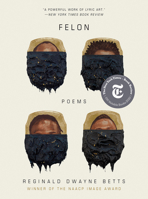 Felon: Poems 0393652149 Book Cover