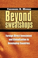 Beyond Sweatshops: Foreign Direct Investment and Globalization in Developing Nations 0815706154 Book Cover