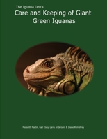 The Iguana Den's Care and Keeping of Giant Green Iguanas 9079678023 Book Cover