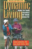 Dynamic Living:How to Take Charge of Your Health 082800949X Book Cover