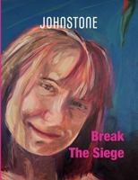 Break The Siege: JOHNSTONE August 25 1923372106 Book Cover