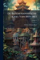 De Bandjermasinsche Krijg Van 1859-1863, Volume 2 1289548234 Book Cover