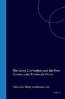 The Lome Convention and the New International Economic Order (John F. Kennedy Institute Series) 9028602178 Book Cover