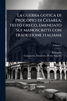La guerra gotica di Procopio di Cesarea; testo greco, emendato sui manoscritti con traduzione italiana (Italian Edition) 1024515338 Book Cover