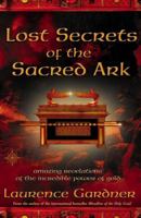 Lost Secrets of the Sacred Ark: Amazing Revelations of the Incredible Power of Gold 0007142951 Book Cover