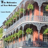 The Balconies of New Orleans 0997659408 Book Cover