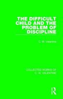 The Difficult Child and the Problem of Discipline 1138899380 Book Cover