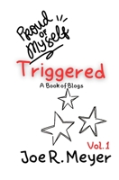 Triggered: Book of Blogs - Volume 1 B0F4YZYD2G Book Cover