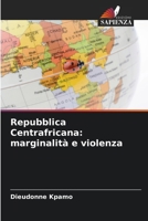 Repubblica Centrafricana: marginalità e violenza (Italian Edition) 6206665801 Book Cover
