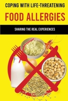Coping With Life-Threatening Food Allergies: Sharing The Real Experiences: Allergic Symptoms B092C6B5QX Book Cover