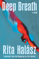 Deep Breath: A Novel 1646223268 Book Cover