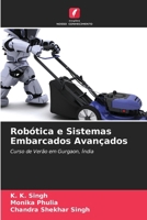 Robótica e Sistemas Embarcados Avançados (Portuguese Edition) 6209765521 Book Cover