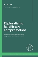 El pluralismo falibilista y comprometido: Síntesis sistemática de la filosofía pragmatista de Richard Bernstein (Spanish Edition) B0DPKZ6STG Book Cover