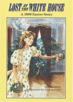 Lost at the White House: A 1909 Easter Story (Carolrhoda on My Own Book) 0876147260 Book Cover