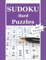 Hard Sudoku Puzzles: 300 Difficult Sudoku Puzzles and Solutions. Perfect for Experts and People Who Want to Improve Their Skills B08BW5Y3HQ Book Cover