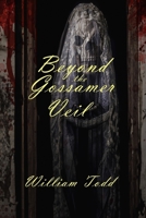 Beyond the Gossamer Veil: Eldritch Tales of the Supernatural 1979994390 Book Cover