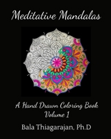 Meditative Mandalas: A Hand drawn Coloring Book 1979988609 Book Cover