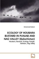 ECOLOGY OF HOUBARA BUSTARD IN PUNJAB AND NAG VALLEY (Balochistan): Houbara, Bustard, Ecology, Punjab, Pakistan, Nag Valley 3639200314 Book Cover