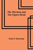 The Merman and the Figure-Head 9364286472 Book Cover