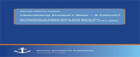 Liberalizing Europe's Skies - A Failure? an Analysis of Airline Entry and Exit in the Post-Liberalized German Airline Market, 1993-2006 3954892693 Book Cover