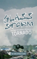 Glass Storm: The 2005 Stoughton, Wisconsin Tornado 1645380653 Book Cover