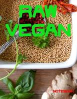 Raw Vegan Notebook: Healthy, Sustainable and Ethical lifestyle choice. Love animals. Composition and Exercise book for teachers, coaches and students. 8.5*11 inch, 200 Pages. 1095909274 Book Cover