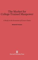 Market for College-trained Manpower 0674189426 Book Cover