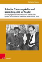 Koloniale Erinnerungskultur Und Geschichtspolitik Im Wandel: Der Umgang Mit Deutsch-Sudwestafrika in Der Bundesrepublik Deutschland Und in Namibia (19 3847118137 Book Cover