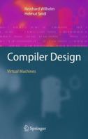 Compiler Design: Virtual Machines 3642149081 Book Cover