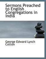 Sermons Preached to English Congregations in India 0554982374 Book Cover