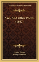 Axel, And Other Poems 116080379X Book Cover