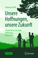 Unsere Hoffnungen, Unsere Zukunft: Erkenntnisse Aus Dem Hoffnungsbarometer null Book Cover