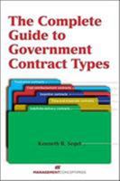 The Complete Guide to Government Contract Types 1567264689 Book Cover